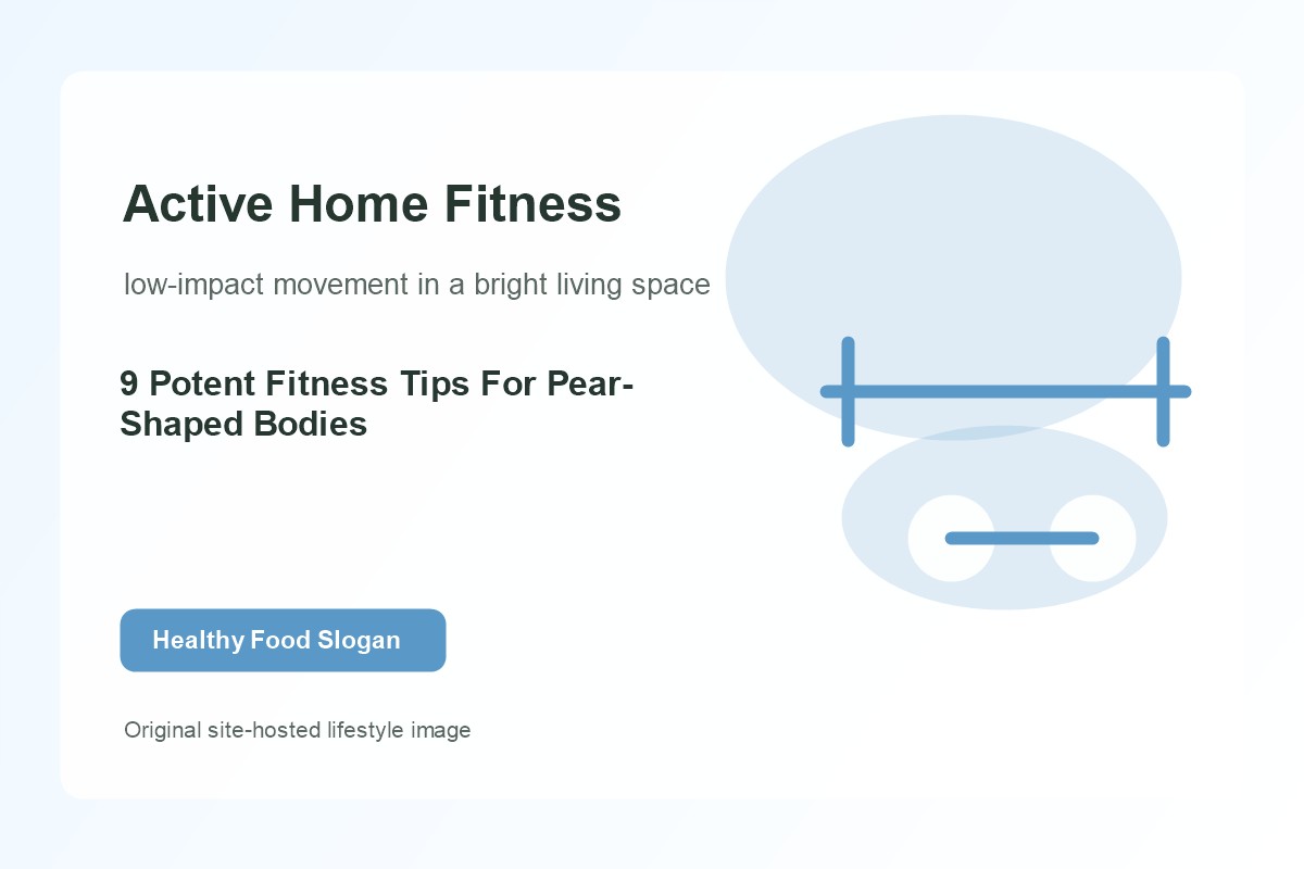 9 Potent Fitness Tips For Pear-Shaped Bodies lifestyle image 1