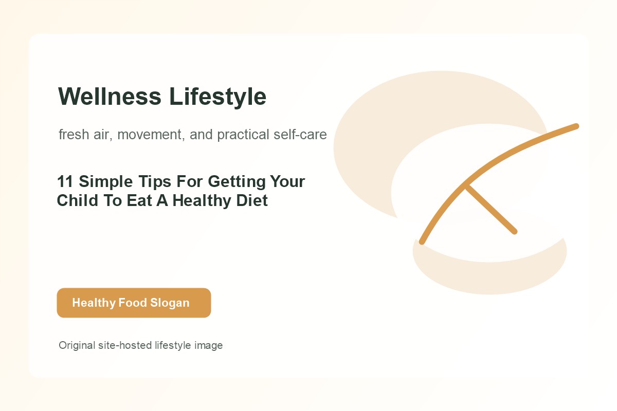 11 Simple Tips For Getting Your Child To Eat A Healthy Diet lifestyle image 2