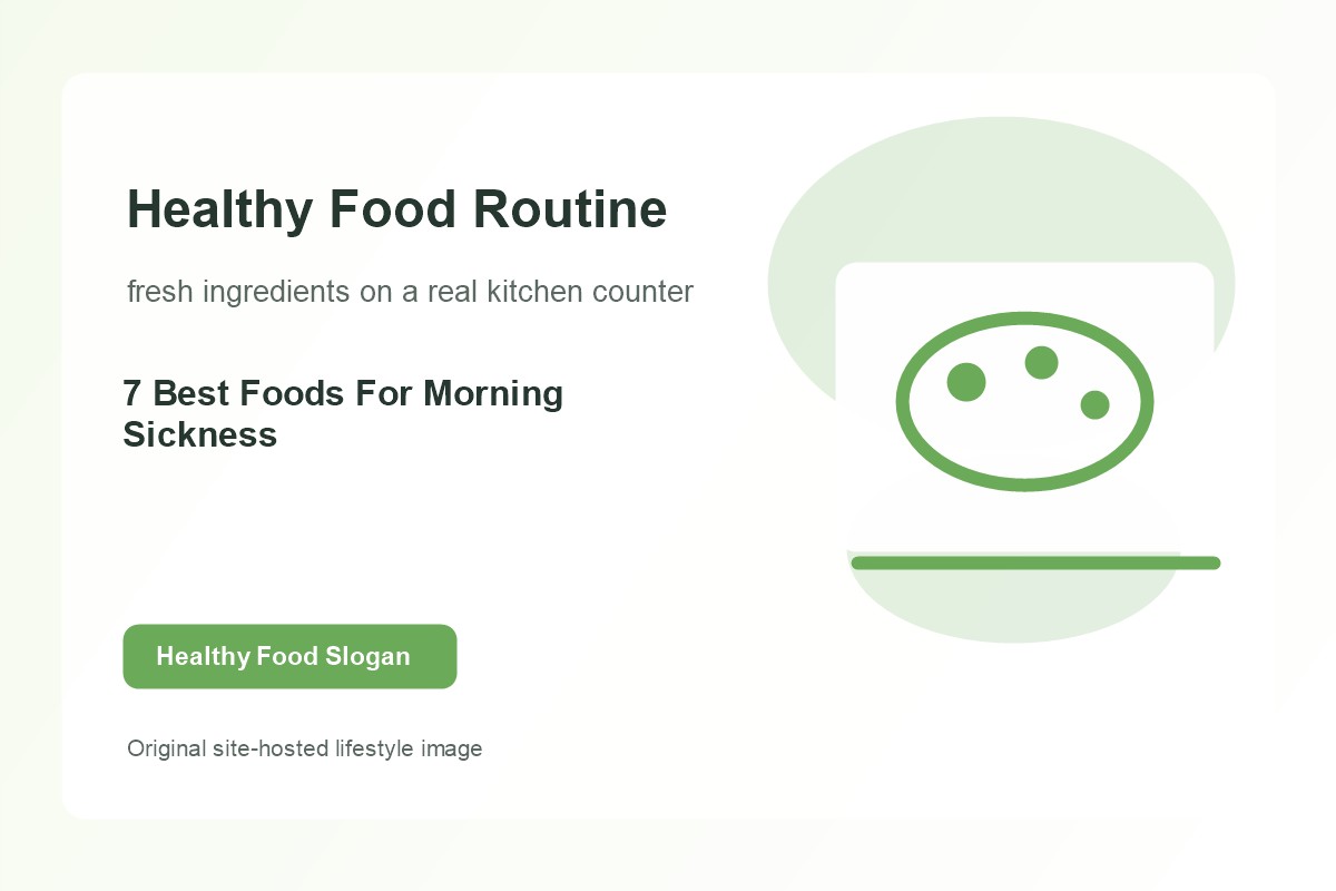 7 Best Foods For Morning Sickness lifestyle image 1