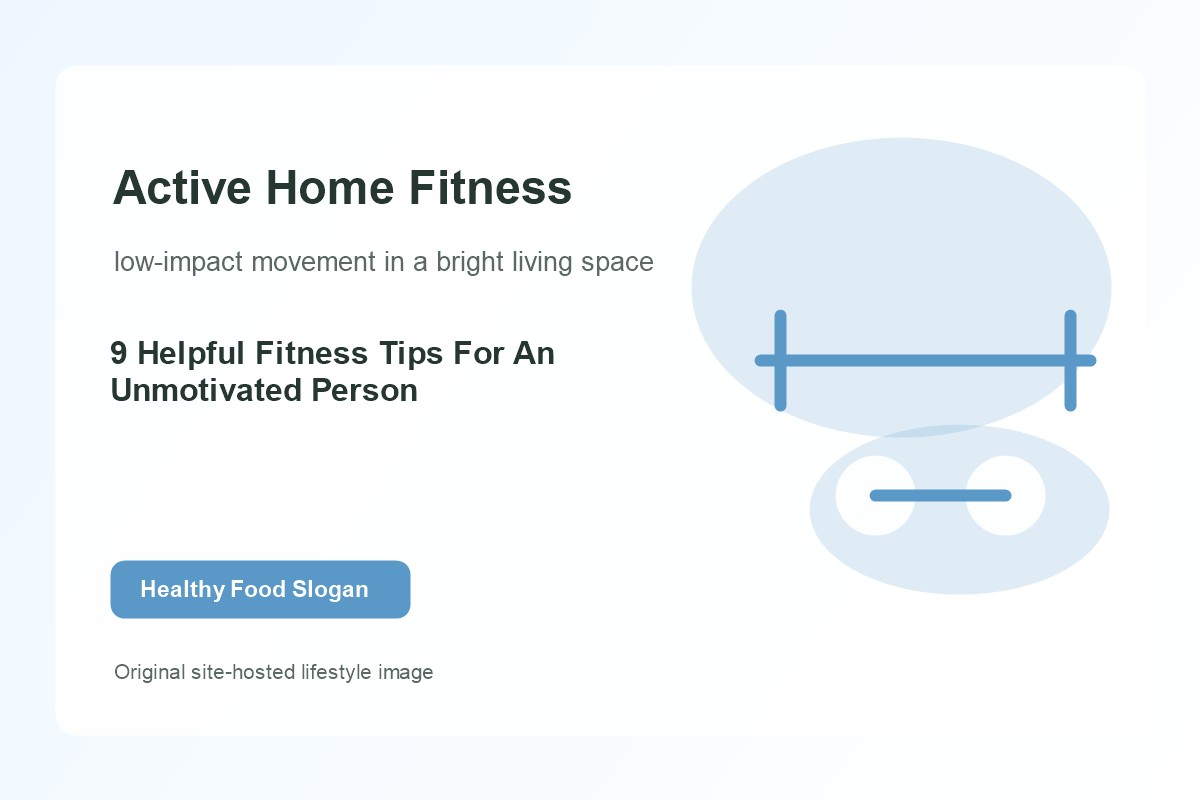 9 Helpful Fitness Tips For An Unmotivated Person lifestyle image 1