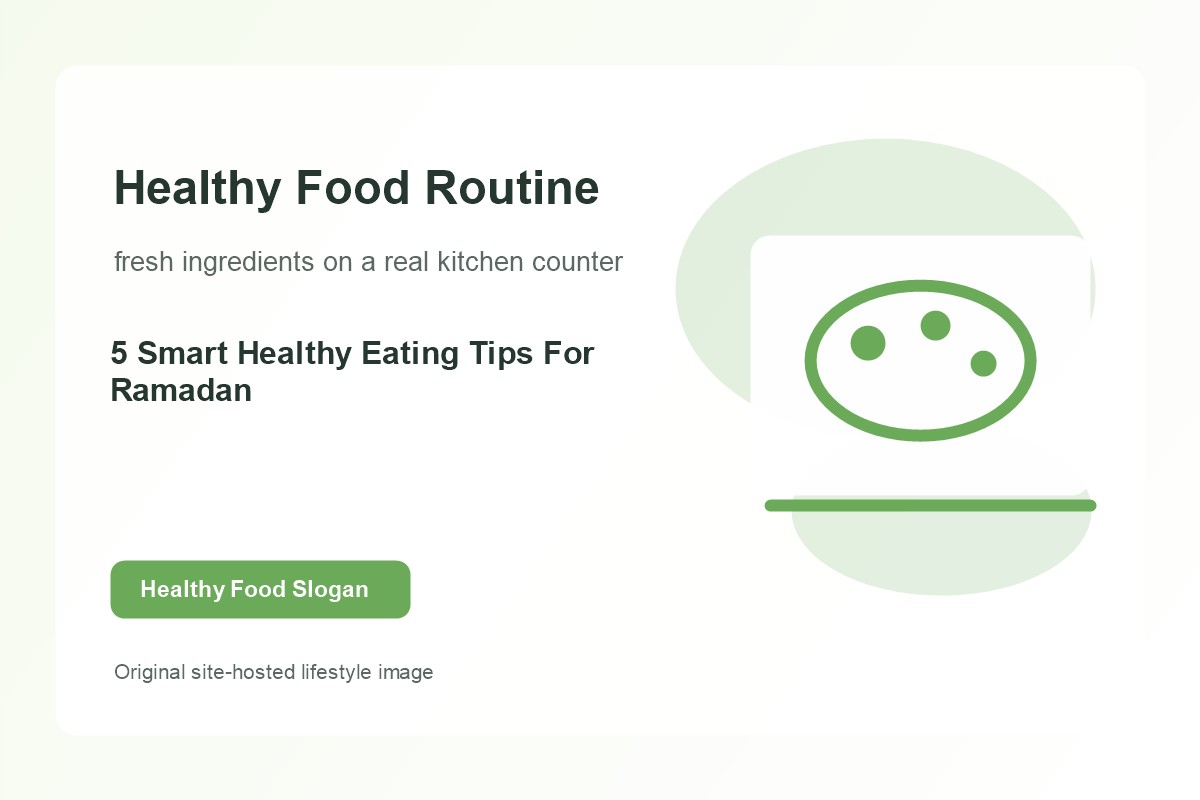 5 Smart Healthy Eating Tips For Ramadan lifestyle image 1