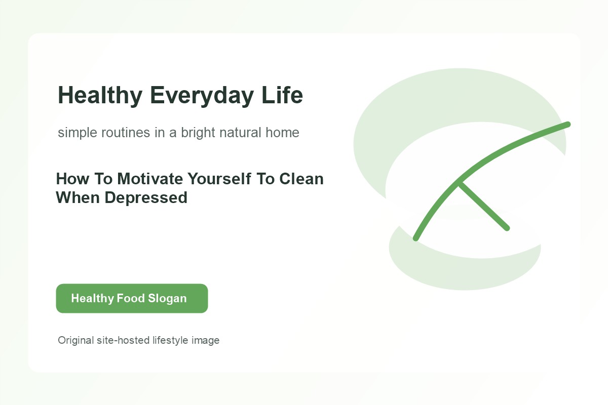 How To Motivate Yourself To Clean When Depressed lifestyle image 1