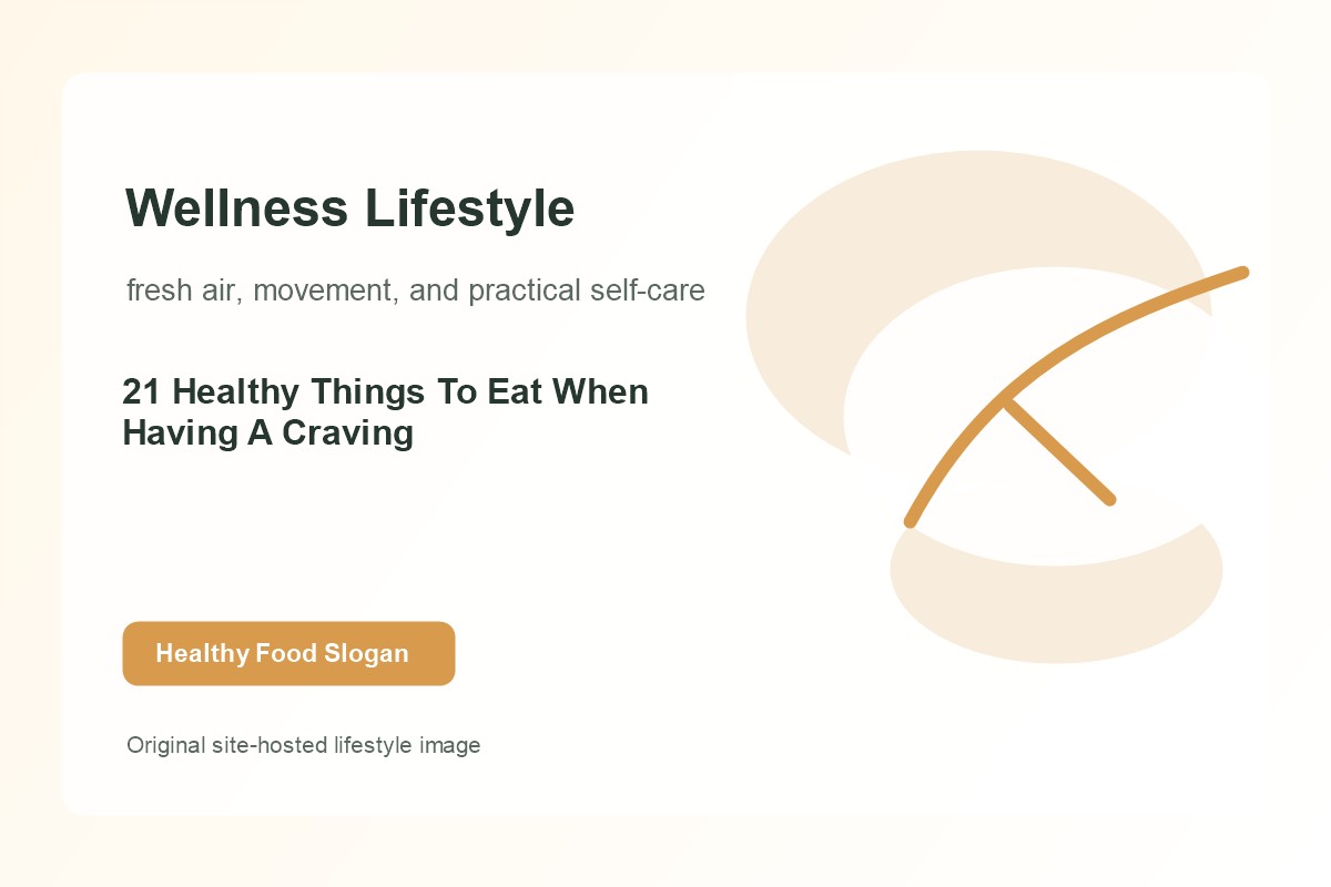 21 Healthy Things To Eat When Having A Craving lifestyle image 2