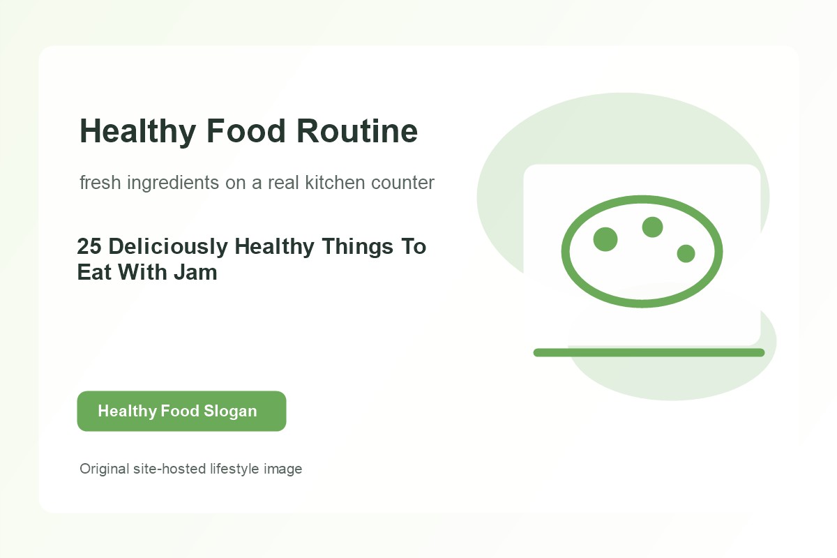25 Deliciously Healthy Things To Eat With Jam lifestyle image 1