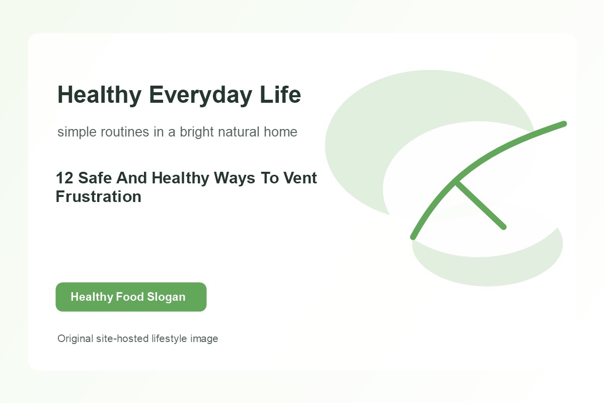 12 Safe And Healthy Ways To Vent Frustration lifestyle image 1