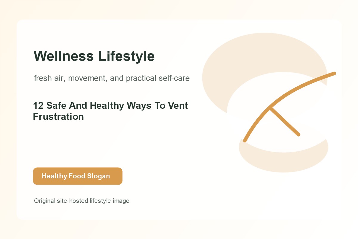 12 Safe And Healthy Ways To Vent Frustration lifestyle image 2