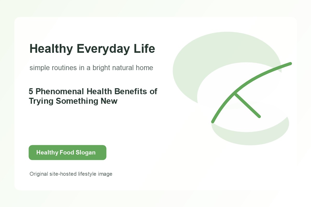 5 Phenomenal Health Benefits of Trying Something New lifestyle image 1