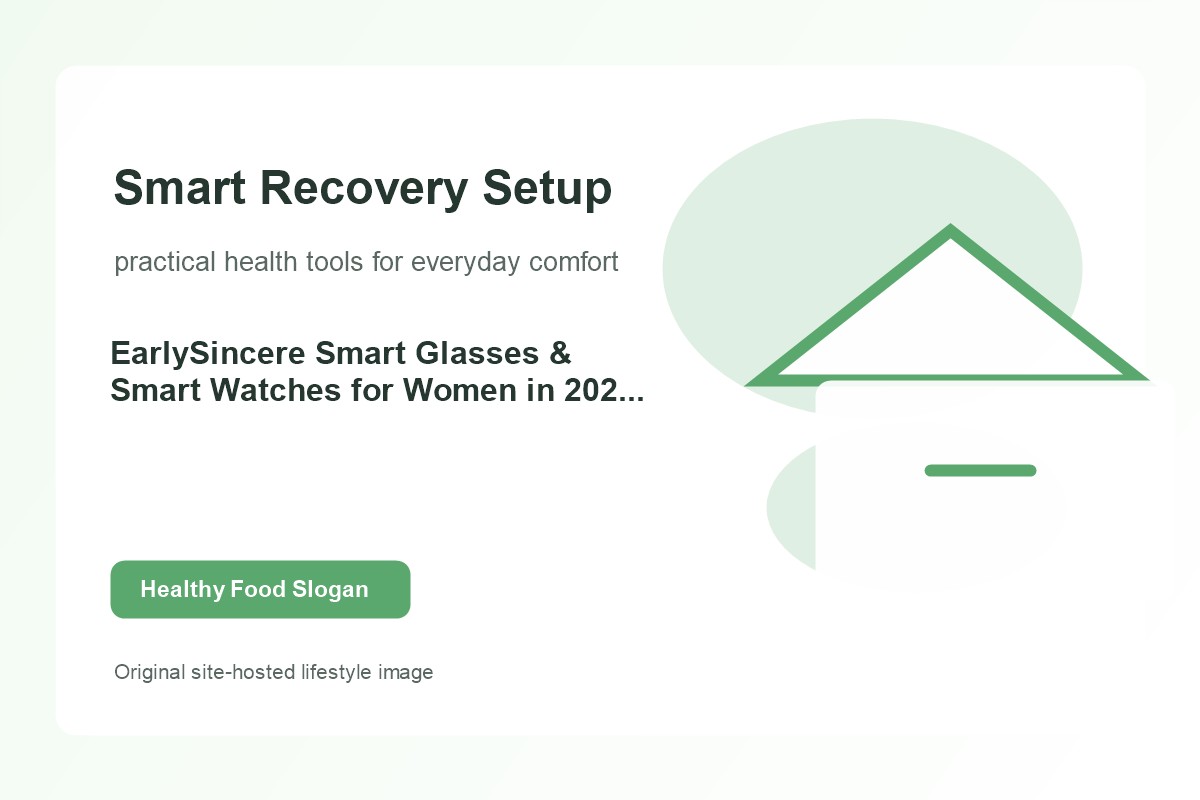 EarlySincere Smart Glasses & Smart Watches for Women in 2026: A Health & Productivity Duo lifestyle image 2