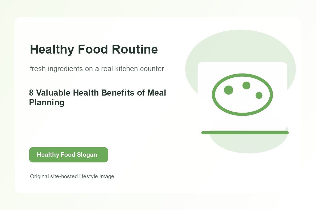 8 Valuable Health Benefits of Meal Planning lifestyle image 1